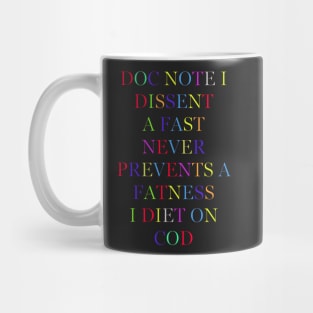 DOC NOTE I DISSENT A FAST PREVENTS A FATNESS I DIET ON COD Mug